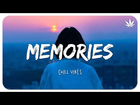 Memories 🍂 Chill Vibes - Best Chill Music Mix