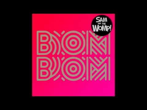 Sam and The Womp - Bom Bom [ Radio Edit ]