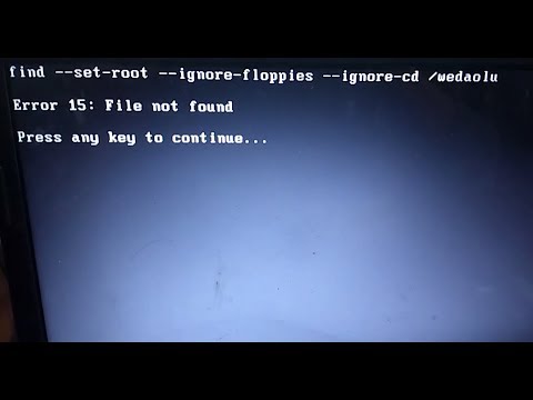 Error 15: File not found Press any key to continue... | Not booting