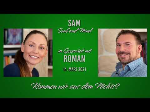 Sam & Roman im Gespräch - Kommen wir aus dem Nichts ?