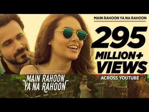 Main Rahoon Ya Na Rahoon Full Video | Emraan Hashmi, Esha Gupta | Amaal Mallik, Armaan Malik