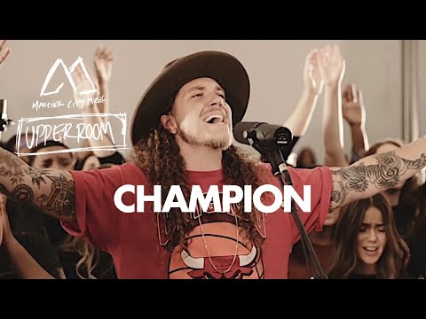 Champion - Maverick City Music x UPPERROOM