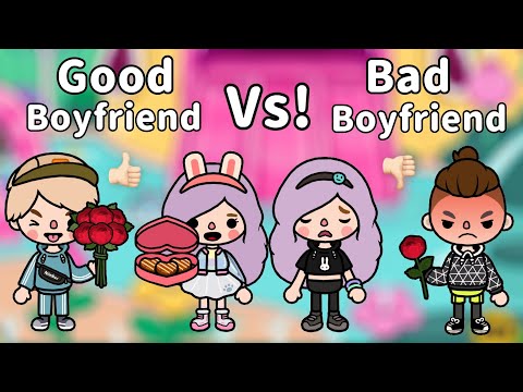 Good Boyfriend Vs Bad Boyfriend 👩‍❤️‍👨💔🤔 | Toca Life World 🌎 | แฟนที่ดี Vs แฟนที่แย่ | Toca Boca