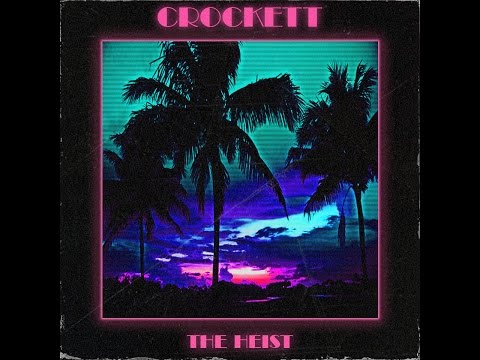 Crockett - The Heist (FULL ALBUM)