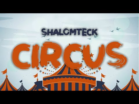 ShalomTeck - Circus (Music Video)