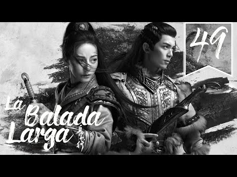 【SUB ESPAÑOL】⭐ Drama: The Long Ballad - La Balada Larga. (Episodio 49 FINAL)