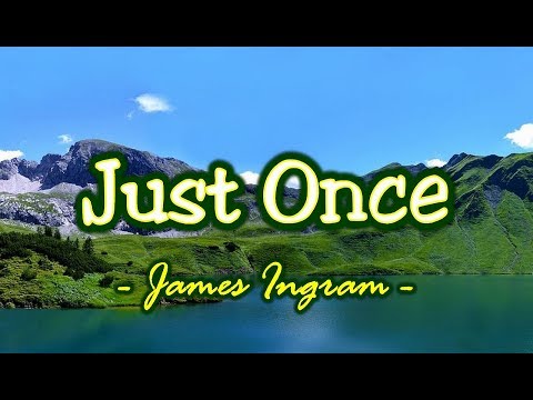 Just Once - James Ingram (KARAOKE VERSION)