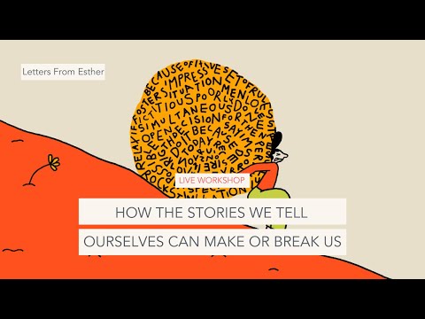 How the Stories We Tell Ourselves Can Make or Break Us - Letters From Esther