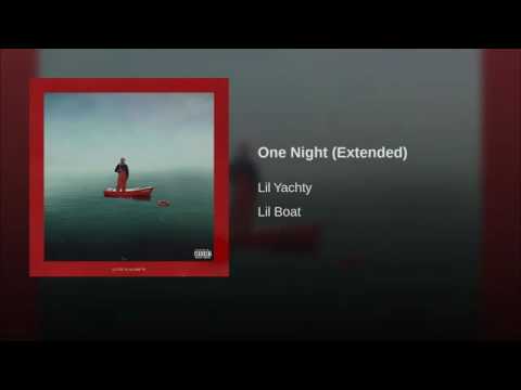 Lil Yatchy - One Night (Extended)