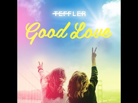 TEFFLER - Good Love (Official Lyric Video)