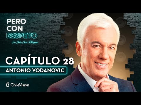 Pero Con Respeto - Antonio Vodanovic | Capítulo 28