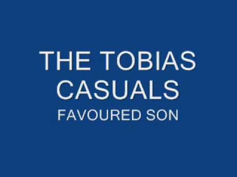 FAVOURED SON - THE TOBIAS CASUALS.wmv