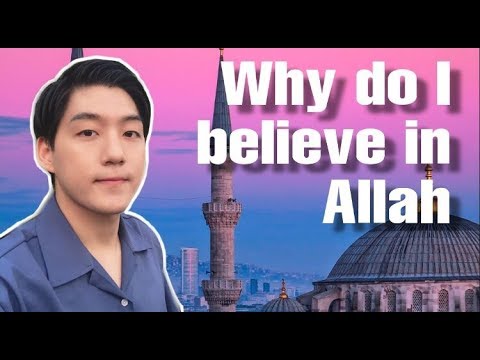 Why do I believe in Allah?