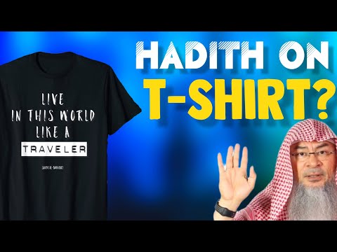 Can I translate a Hadith from Bukhari on my t-shirt? assimalhakeem -JAL