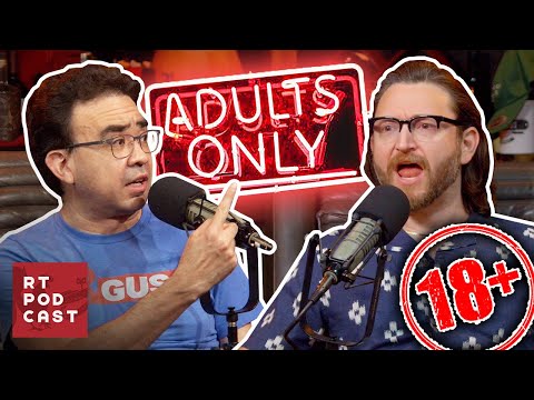 Adults Only - Ep. 656 - RT Podcast