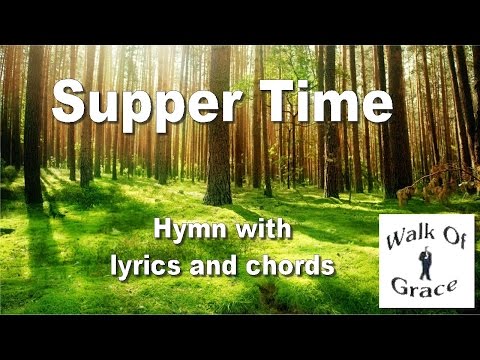 Supper Time - Hymn With Lyrics and Chords