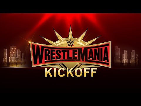 WrestleMania 35 Kickoff: April 7, 2019