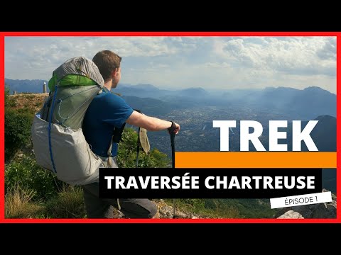 TRAVERSÉE DU MASSIF DE LA CHARTREUSE | Trek de Grenoble à Chambéry | Épisode 1