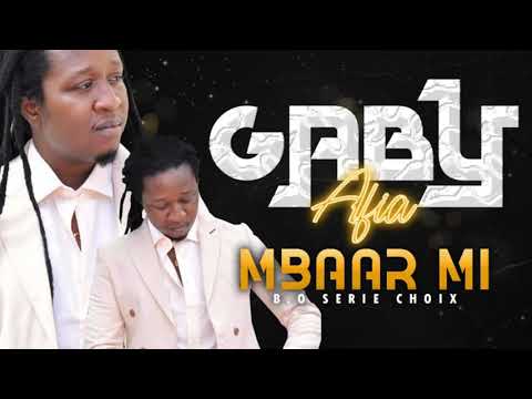 Gaby Afia - (Mbaar mi) B.O CHOIX- Saison- 01 Son Sangomar et Delia