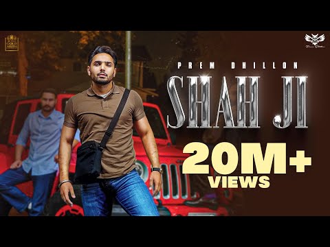 Shah Ji (Full Video) Prem Dhillon | Snappy | Sukh Sanghera | Gold Media | Latest Punjabi Songs 2021