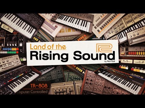 Land of the Rising Sound | A Roland Retrospective