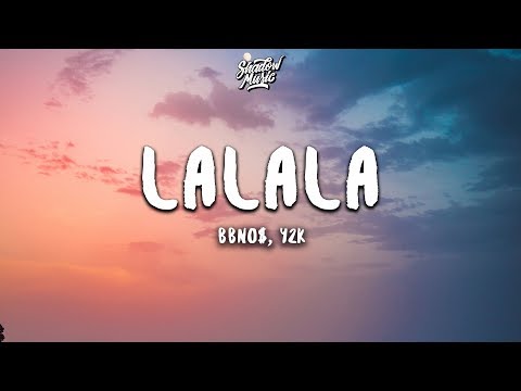 bbno$, y2k - lalala (Lyrics)