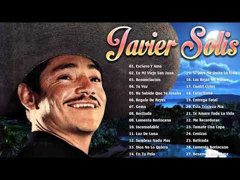 JAVIER SOLIS SUS MEJORES CANCIONES - JAVIER SOLIS 30 GRANDES ÉXITOS MIX