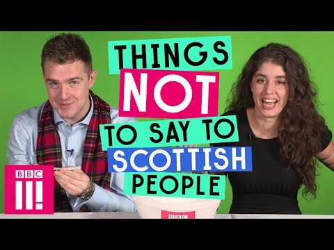 Things Not To Say To Scottish People