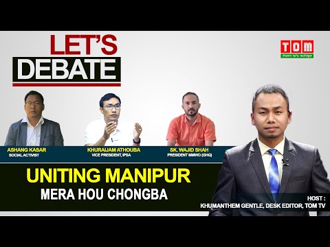 TOM TV LET'S DEBATE LIVE AT 6PM : “ UNITING MANIPUR: MERA HOU CHONGBA " | 20TH OCT 2021 |