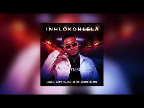 Skillz - Inhokohlela (Official Audio) feat Mampintsha, Beast, Dj Tira & General C'mamane