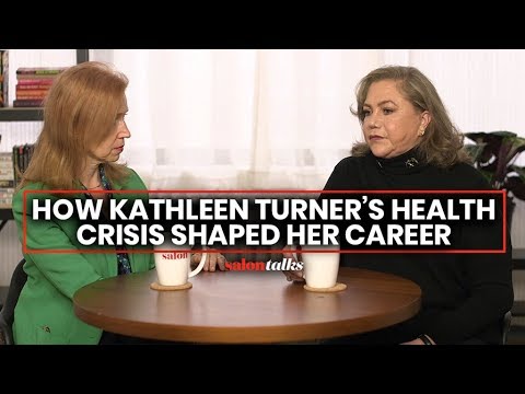 Kathleen Turner on why her disease is "very frightening" in Hollywood