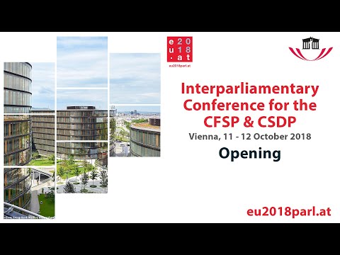 Interparliamentary Conference for the CFSP & CSDP - Opening (11 October 2018)