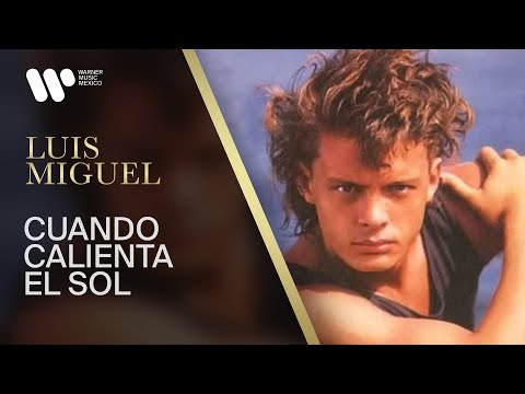 Luis Miguel - "Cuando Calienta el Sol" (Video Oficial)