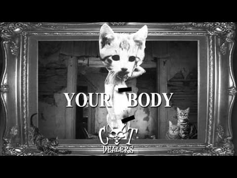 Cat Dealers - Your Body (Remix)