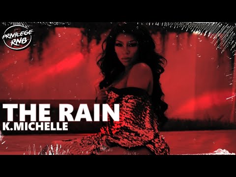 K. Michelle - THE RAIN (Lyrics)