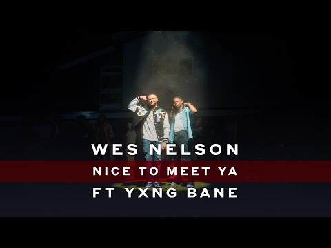 Wes Nelson - Nice To Meet Ya ft. Yxng Bane (Official Video)