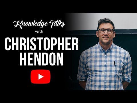 Knowledge Talks with Christopher Hendon