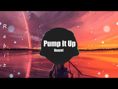 Pump it up Tik Tok (Remix) - Danzel | Nhạc Nền Tik Tok Mới Nhất 2019