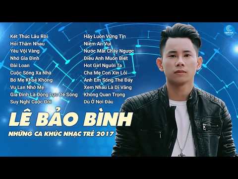 Album Kết Thúc Lâu Rồi - Lê Bảo Bình 2017 - Liên Khúc Nhạc Trẻ Hay Nhất 2017 của Lê Bảo Bình