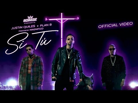 Si Tu - Justin Quiles - Plan B (Video Oficial)