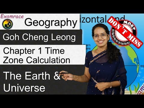 Goh Cheng Leong Chapter 1: The Earth & Universe (Physical & Human Geography) Time Zone Calculation