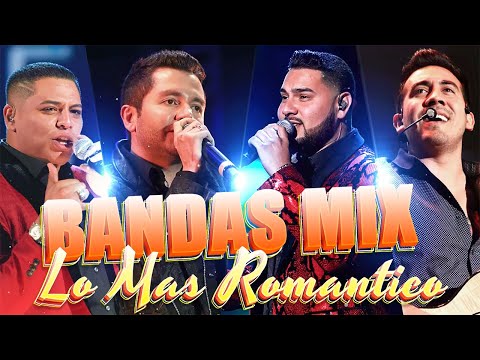 LO MEJOR BANDA ROMANTICAS - BANDA MS, LA ADICTIVA, JULIÓN ÁLVAREZ, CALIBRE 50