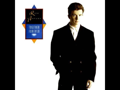 Rick Astley - Together Forever (1988 LP Version) HQ