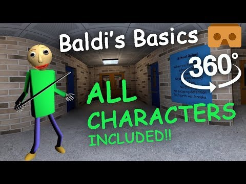 Baldi's Basics 360 VR Part #2: ALL CHARACTERS FULL EXPERIENCE