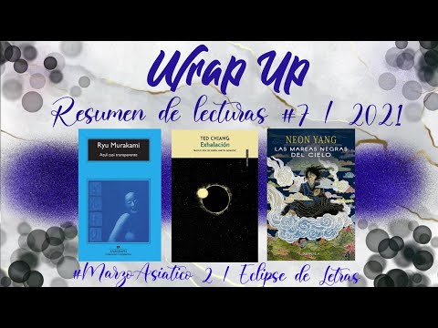 WRAP UP #7 2021 Resumen de Lecturas #marzoasiatico 2parte (Chiang / Yang / Murakami)