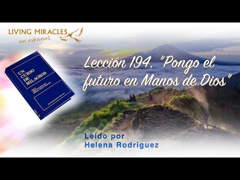 UCDM Lección 194 "Pongo el futuro en Manos de Dios.", David Hoffmeister