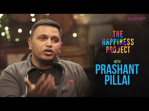 Prashant Pillai - The Happiness Project - KappaTV