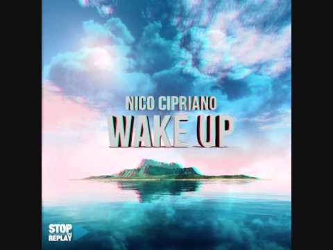 Nico Cipriano - Wake Up (Radio Edit) [OUT NOW!]