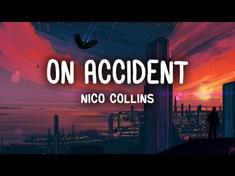 Nico Collins - On Accident (Lyrics)