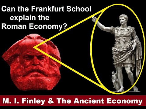 Academic Socio-Critical Theories explain the Roman Economy? Ideas in Elite Institutions- M.I. Finley